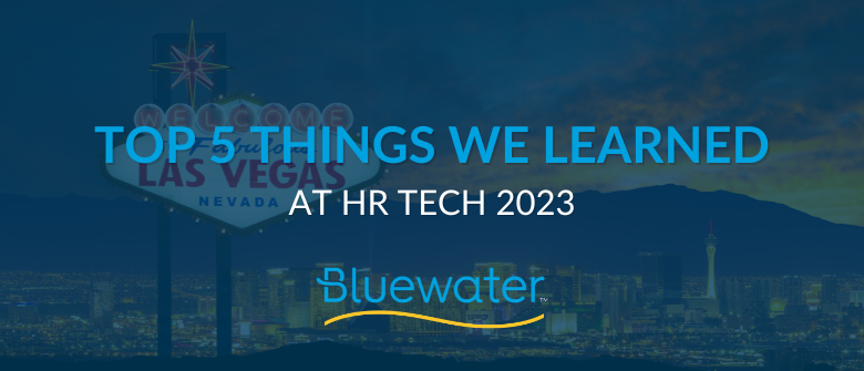 Top 5 Things We Learned at HR Tech 2023